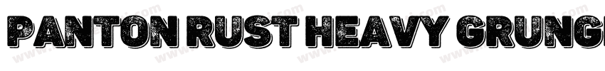 Panton Rust Heavy Grunge Shadow字体转换